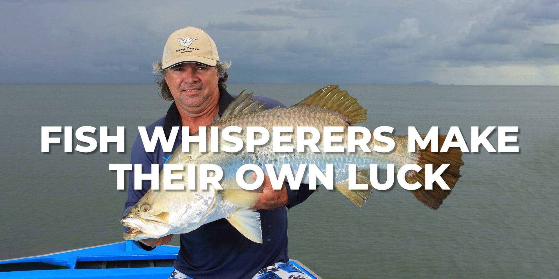 how-top-fishers-make-their-own-luck how-top-fishers-make-their-own-luck